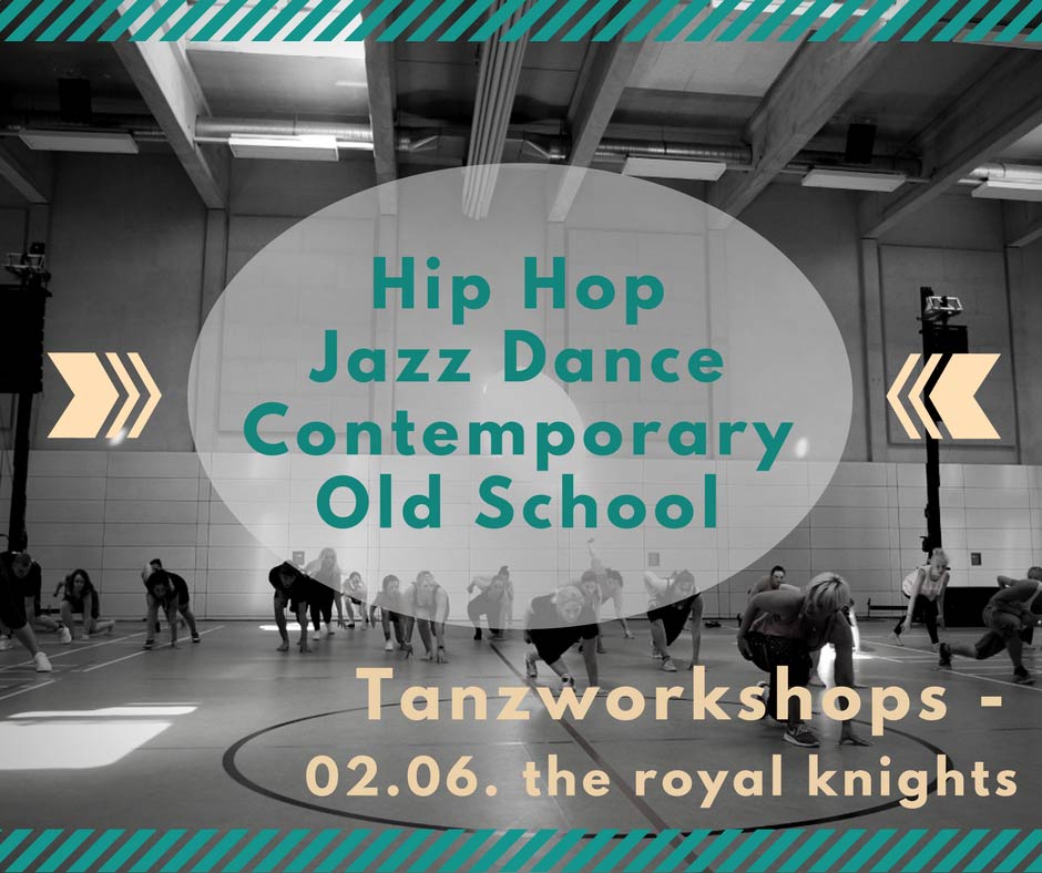 Aufruf zu den Tanzworkshop: Hip Hop, Contemporary, Old School, Jazz Dance bei "the royal knights"